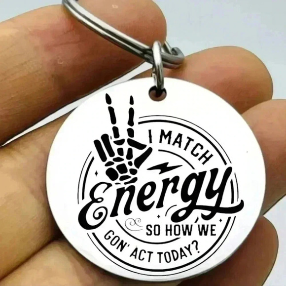 I match energy what we gonna act today Keychain art - Picture 1 of 1